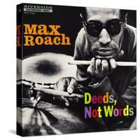 Max Roach - Deeds, Not Words-Paul Bacon-Stretched Canvas