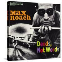 Max Roach - Deeds, Not Words-Paul Bacon-Stretched Canvas