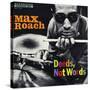 Max Roach - Deeds, Not Words-Paul Bacon-Stretched Canvas