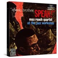 Max Roach Quartet, Speak Brother Speak! At the Jazz Workshop-null-Stretched Canvas