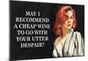 May I Recommend Cheap Wine With Your Utter Despair Funny Poster-null-Mounted Poster