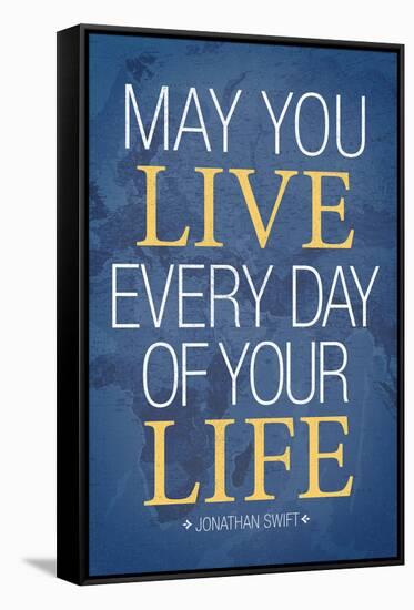 May You Live Every Day of Your Life-null-Framed Stretched Canvas