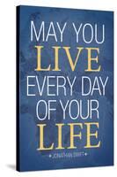 May You Live Every Day of Your Life-null-Stretched Canvas