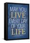 May You Live Every Day of Your Life-null-Framed Stretched Canvas