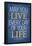 May You Live Every Day of Your Life-null-Framed Poster