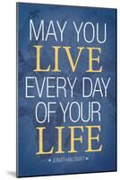 May You Live Every Day of Your Life-null-Mounted Poster