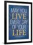 May You Live Every Day of Your LifePoster-null-Framed Art Print