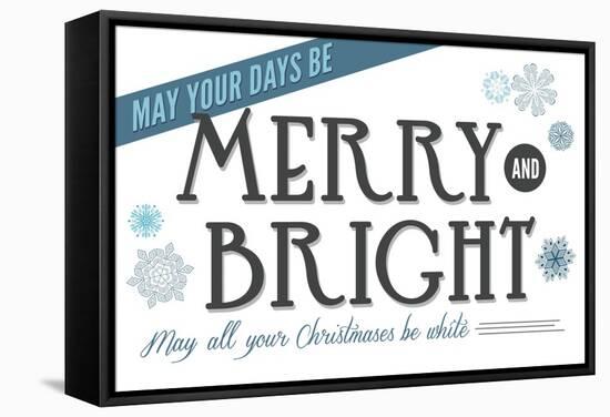 May Your Days be Merry and Bright (white background)-Lantern Press-Framed Stretched Canvas