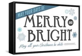 May Your Days be Merry and Bright (white background)-Lantern Press-Framed Stretched Canvas
