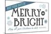 May Your Days be Merry and Bright (white background)-Lantern Press-Mounted Art Print