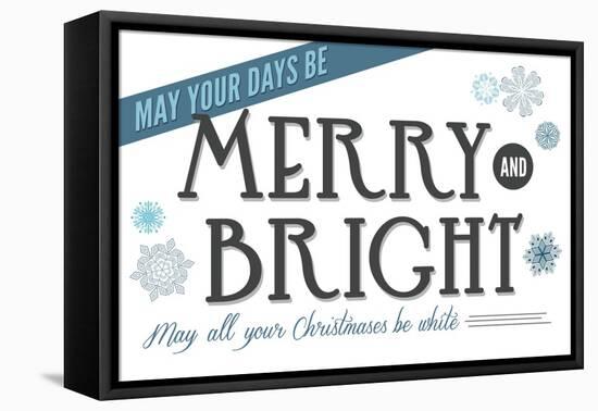 May Your Days be Merry and Bright (white background)-Lantern Press-Framed Stretched Canvas