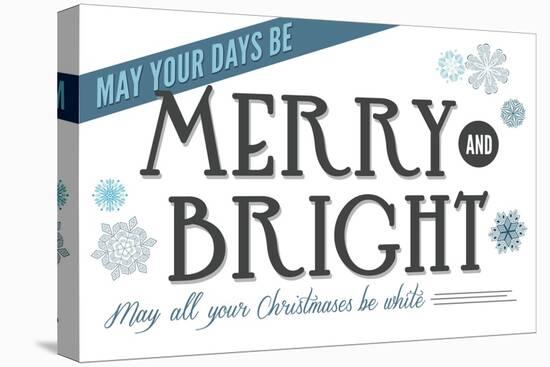 May Your Days be Merry and Bright (white background)-Lantern Press-Stretched Canvas