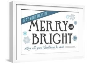 May Your Days be Merry and Bright (white background)-Lantern Press-Framed Art Print