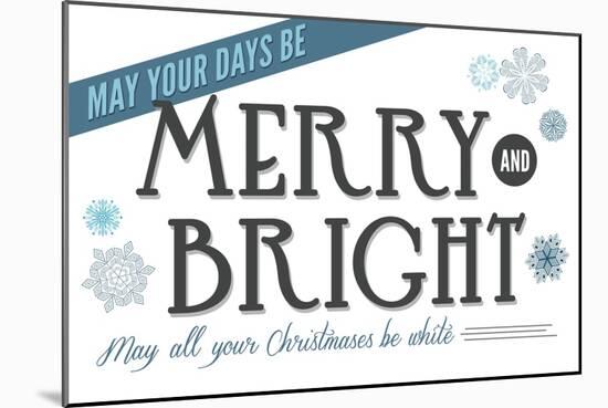 May Your Days be Merry and Bright (white background)-Lantern Press-Mounted Art Print