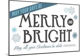 May Your Days be Merry and Bright (white background)-Lantern Press-Mounted Art Print