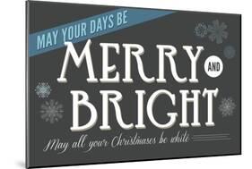 May Your Days be Merry and Bright-Lantern Press-Mounted Art Print