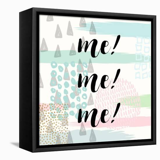 Me! Me! Me!-Evangeline Taylor-Framed Stretched Canvas