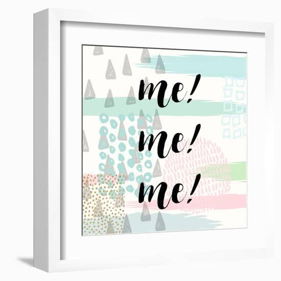 Me! Me! Me!-Evangeline Taylor-Framed Art Print