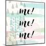 Me! Me! Me!-Evangeline Taylor-Mounted Art Print