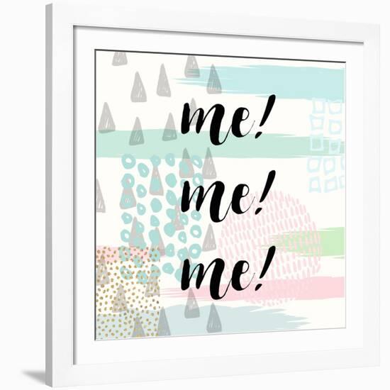 Me! Me! Me!-Evangeline Taylor-Framed Art Print