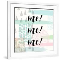 Me! Me! Me!-Evangeline Taylor-Framed Art Print