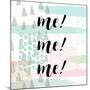 Me! Me! Me!-Evangeline Taylor-Mounted Art Print