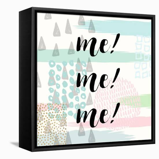 Me! Me! Me!-Evangeline Taylor-Framed Stretched Canvas