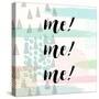 Me! Me! Me!-Evangeline Taylor-Stretched Canvas