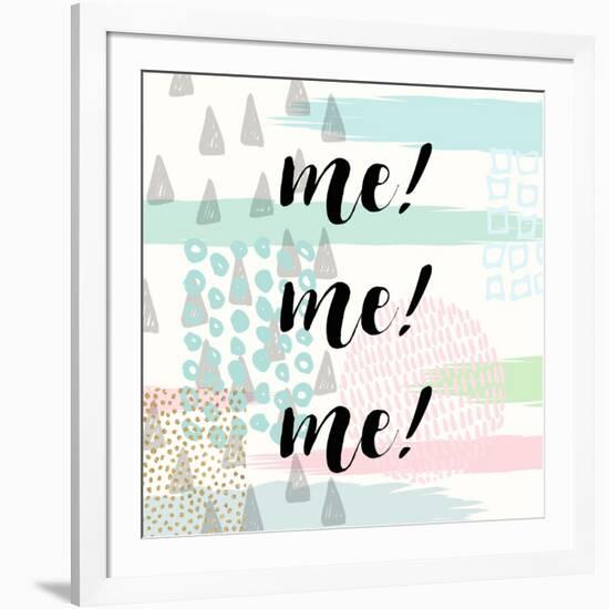 Me! Me! Me!-Evangeline Taylor-Framed Art Print