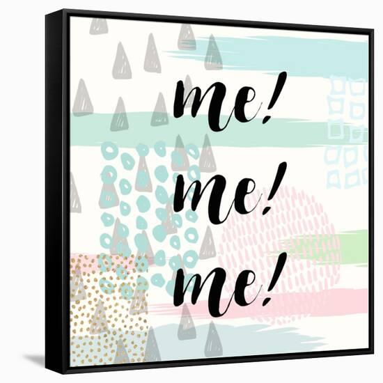 Me! Me! Me!-Evangeline Taylor-Framed Stretched Canvas