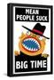 Mean People Suck Big Time-null-Framed Poster