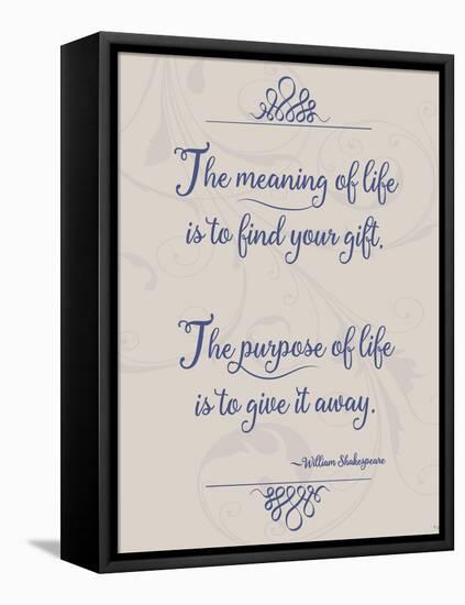 Meaning of Life Per Shakespeare-Leslie Wing-Framed Stretched Canvas