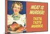 Meat Is Murder Tasty Tasty Murder Funny Poster Print-null-Mounted Poster