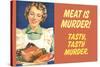 Meat Is Murder Tasty Tasty Murder Funny Poster Print-Ephemera-Stretched Canvas