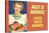 Meat Is Murder Tasty Tasty Murder Funny Poster-Ephemera-Stretched Canvas