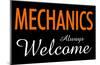 Mechanics Always Welcome-null-Mounted Poster