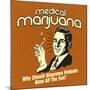 Medical Marijuana Why Should Glaucoma Patients Have All the Fun?-Retrospoofs-Mounted Poster