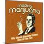 Medical Marijuana Why Should Glaucoma Patients Have All the Fun?-Retrospoofs-Mounted Poster