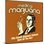 Medical Marijuana Why Should Glaucoma Patients Have All the Fun?-Retrospoofs-Mounted Poster