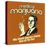 Medical Marijuana Why Should Glaucoma Patients Have All the Fun?-Retrospoofs-Stretched Canvas