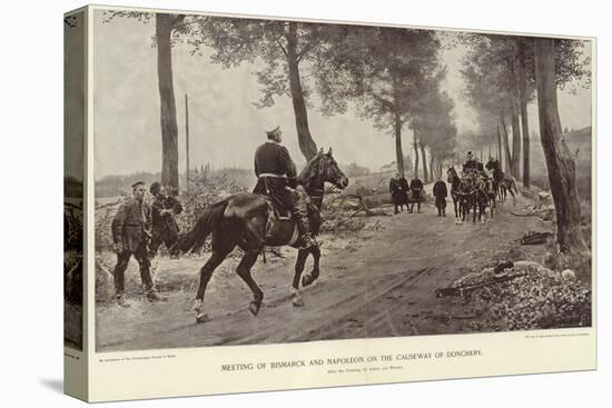 Meeting of Bismarck and Napoleon on the Causeway of Donchery-Anton Alexander von Werner-Stretched Canvas