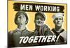 Men Working Together WWII War Propaganda Art Print Poster-null-Mounted Poster