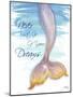 Mermaid Tail II (never let go of dreams)-Elizabeth Medley-Mounted Art Print