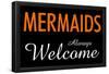 Mermaids Always Welcome-null-Framed Poster