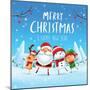 Merry Christmas! Happy Christmas Companions. Santa Claus, Snowman, Reindeer and Elf in Christmas Sn-ori-artiste-Mounted Art Print
