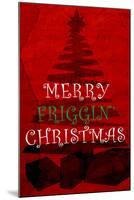 Merry Friggin' Xmas-null-Mounted Poster