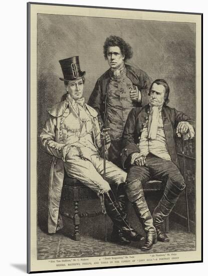 Messers Mathews, Phelps, and Toole in the Comedy of John Bull, a Portrait Group-null-Mounted Giclee Print
