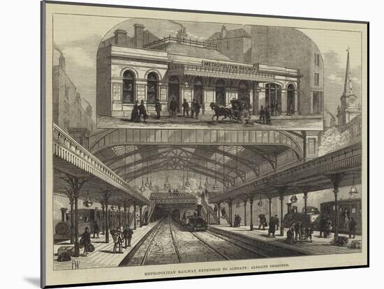 Metropolitan Railway Extension to Aldgate, Aldgate Terminus-Frank Watkins-Mounted Giclee Print