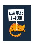 Will Wake for Food-Michael Buxton-Art Print