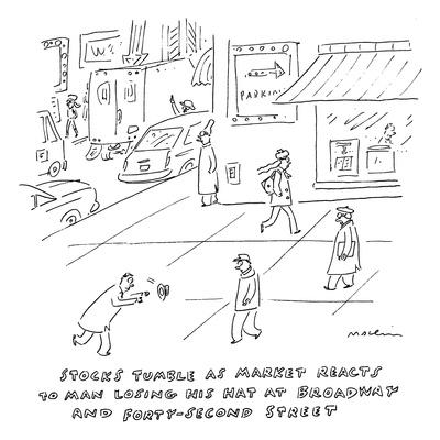 Stocks Tumble As Market Reacts to Man Losing His Hat at Broadway and 42nd ? - New Yorker Cartoon